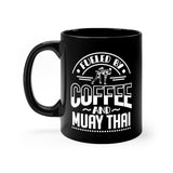 Fueled By Coffee And Muay Thai 11oz Black Mug