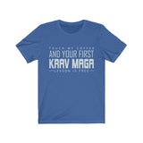 Touch My Coffee And Your First Krav Maga Lesson Is Free Original T-Shirt