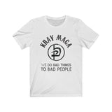 Funny Krav Maga Shirt, Gift Idea for Krav Maga Student, Krav Maga We Do Bad Things To Bad People Classic T-Shirt