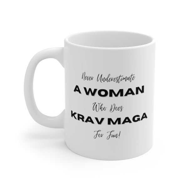 Never Underestimate A Woman Who Does Krav Maga For Fun 11oz White Mug