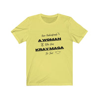Never Underestimate A Woman Who Does Krav Maga For Fun T-Shirt