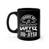 Fueled By Coffee And Jiu Jitsu Original 11oz Black Mug