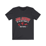 Jiu Jitsu We Do Bad Things To Bad People Original T-Shirt