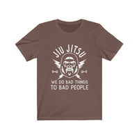Funny Jiu-Jitsu Shirt, Gift Idea For Jiu Jitsu Student, BJJ We Do Bad Things To Bad People Classic T-Shirt