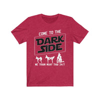 Come To The Dark Side We Do Muay Thai 24/7 T-Shirt
