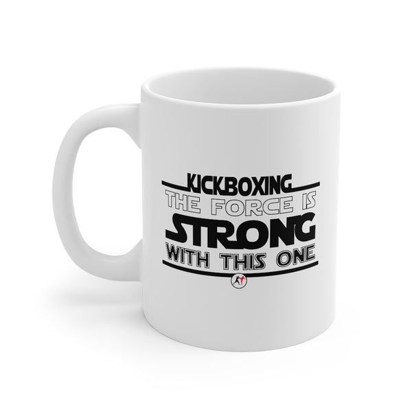 Kickboxing The Force Is Strong With This One 11oz White Mug