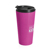 Touch My Coffee And Your First Kickboxing Lesson Is Free Original Stainless Steel Pink Tumbler Travel Mug